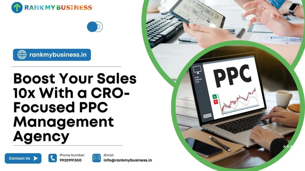 Boost Your Sales 10x With CRO-Focused PPC Management Agency